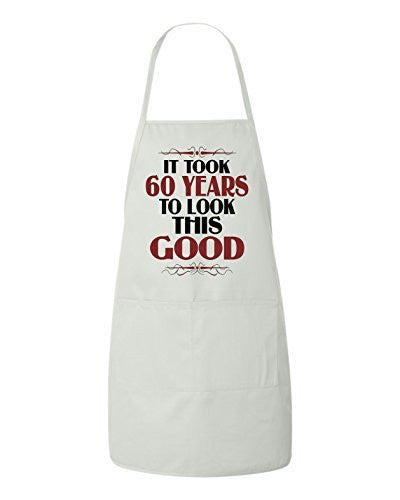 It Took 60 Years To Look This Good Birthday Apron by BeeGeeTees