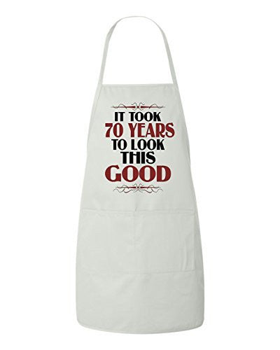 It Took 70 Years To Look This Good Birthday Apron by BeeGeeTees