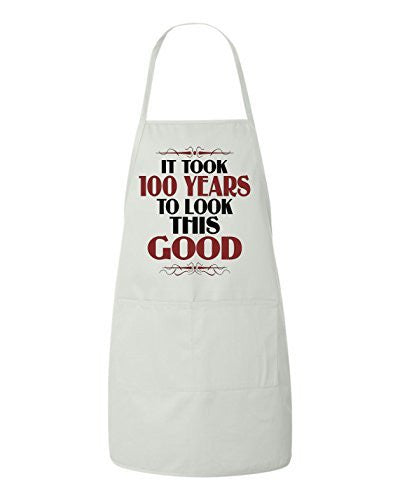 It Took 100 Years To Look This Good Birthday Apron by BeeGeeTees