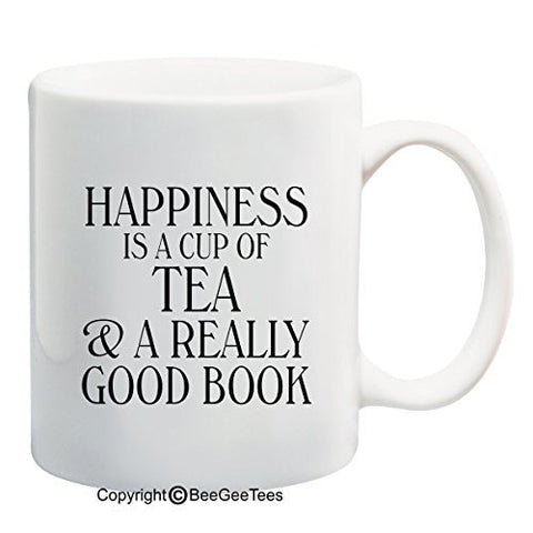 Happiness is a Cup of Coffee or Tea and a Really Good Book Funny Coffee or Tea Cup 11 or 15 oz Mug by BeeGeeTees®