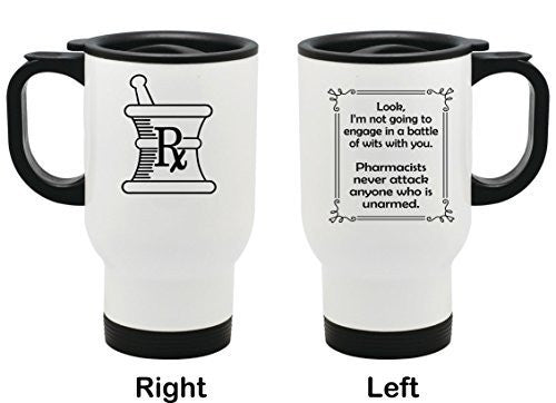 Pharmacists Never Attack Anyone Who Is Unarmed Stainless Steel Travel Mug by BeeGeeTees® (14 oz)