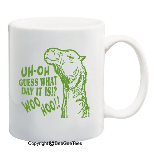 Camel Hump Day Coffee Mug or Tea Cup - Guess What Day It Is? Wednesday! 11 or 15 oz by BeeGeeTees 00050