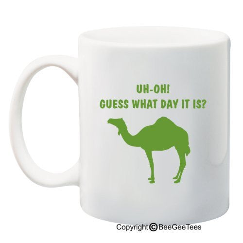 Guess What Day It Is? Wednesday! Camel Hump Coffee Mug or Tea Cup 11 / 15 oz by BeeGeeTees 00048