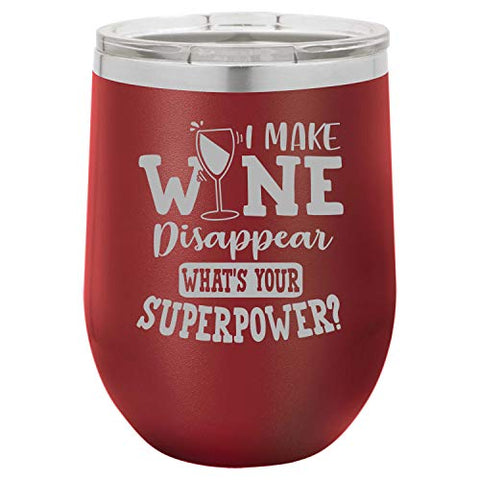 What's Your Super Power I Make Wine Disappear Funny Wine Tumbler Laser Engraved Insulated Unbreakable Stainless Steel Cup with Lid