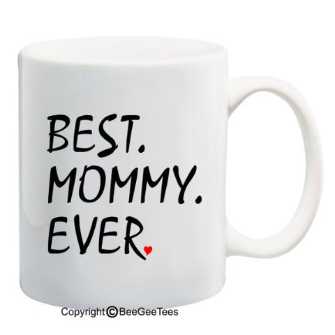 BEST MOMMY EVER 11 or 15 oz Coffee or Tea Mug in White, Metallic Pink, Silver or Gold Cup. Happy Mothers Day Gift! by BeeGeeTees 07126