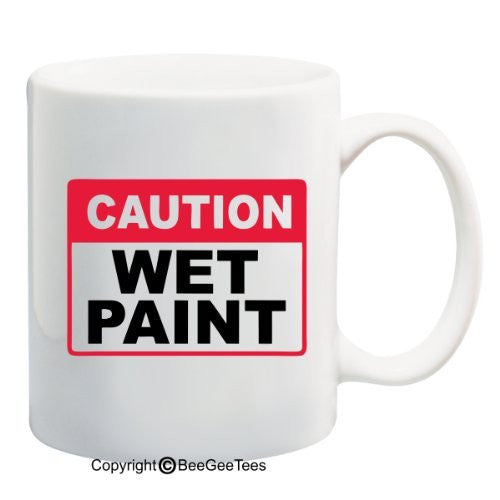 Caution Wet Paint - 11 oz Mug by BeeGeeTees 08976