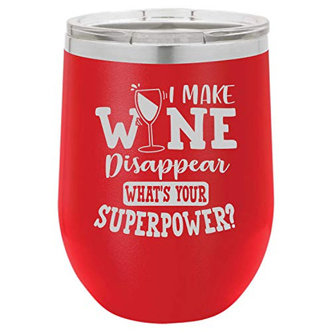 What's Your Super Power I Make Wine Disappear Funny Wine Tumbler Laser Engraved Insulated Unbreakable Stainless Steel Cup with Lid