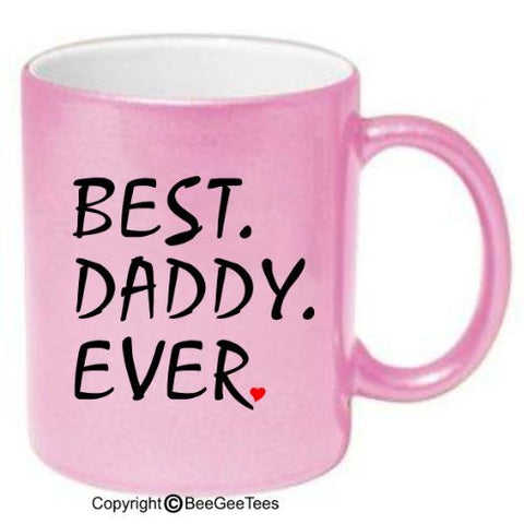 BEST DADDY EVER Coffee Mug or Tea Cup by BeeGeeTees