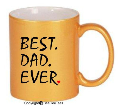 BEST DAD EVER Coffe Mug or Tea Cup by BeeGeeTees