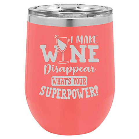 What's Your Super Power I Make Wine Disappear Funny Wine Tumbler Laser Engraved Insulated Unbreakable Stainless Steel Cup with Lid