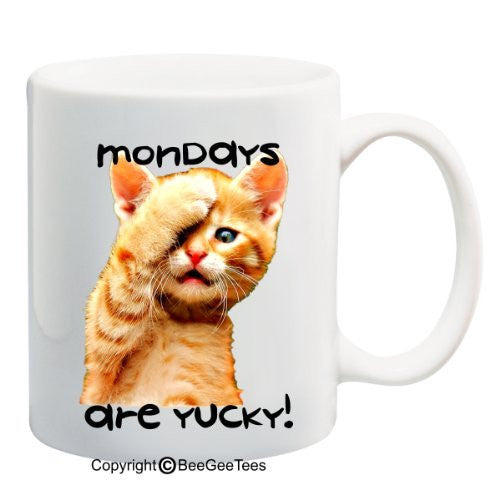 mondays are yucky! Coffee or Tea Cup 11 or 15 oz Funny Kitten Gift Mug by BeeGeeTees 04914