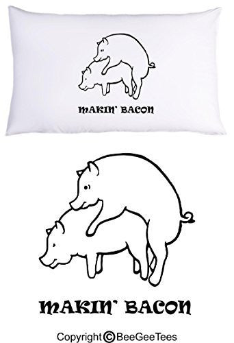 Makin' Bacon Pillowcase Valentines Day Birthday Gift by BeeGeeTees® (1 Queen Pillowcase)