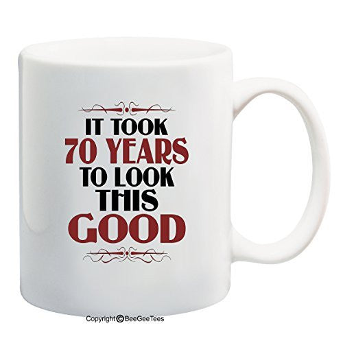 It Took 70 Years To Look This Good Birthday Mug by BeeGeeTees