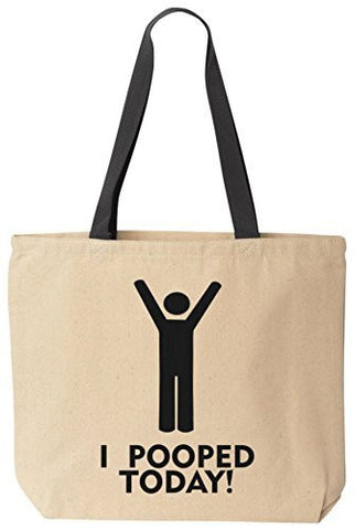 I Pooped Today Funny Cotton Canvas Tote Bag Reusable by BeeGeeTees