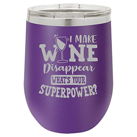 What's Your Super Power I Make Wine Disappear Funny Wine Tumbler Laser Engraved Insulated Unbreakable Stainless Steel Cup with Lid