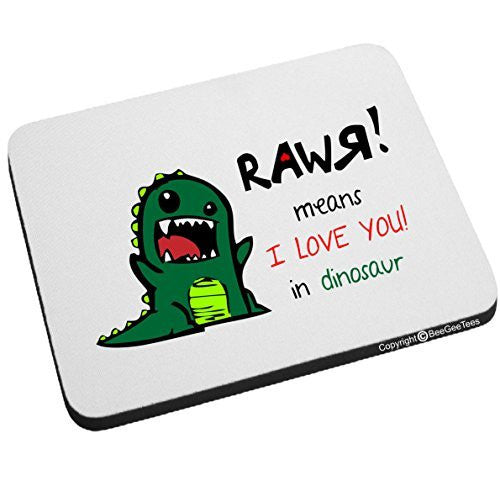 "RAWR means I LOVE YOU! in dinosaur" Mouse Pad Valentines Day by BeeGeeTees