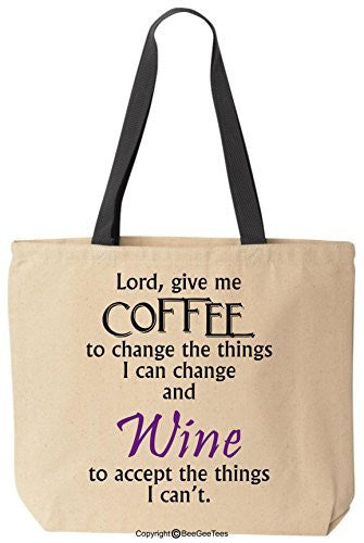 Lord Give Me Coffee To Change The Things I Can And Wine To Accept The Things I Can't Tote Funny Reusable Canvas Bag Gift by BeeGeeTees®