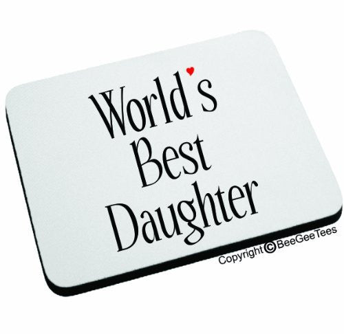 WORLD'S BEST DAUGHTER Mouse Pad. Happy Mothers Day or Birthday Gift! by BeeGeeTees 04408