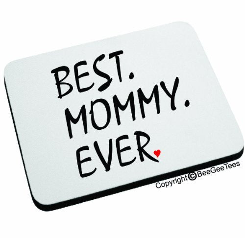 BEST MOMMY EVER Mouse Pad by BeeGeeTees