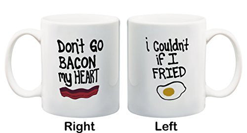 Don't Go Bacon My Heart - I Wouldn't If I Fried Coffee Mug by BeeGeeTees