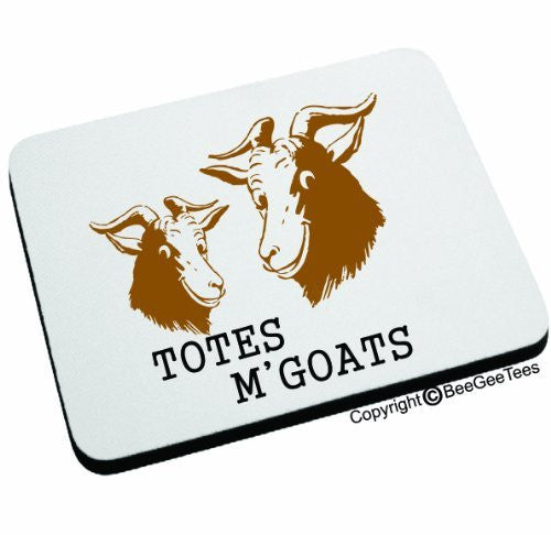 Totes M'Goats Mouse Pad - Funny Office Gift by BeeGeeTees 00980