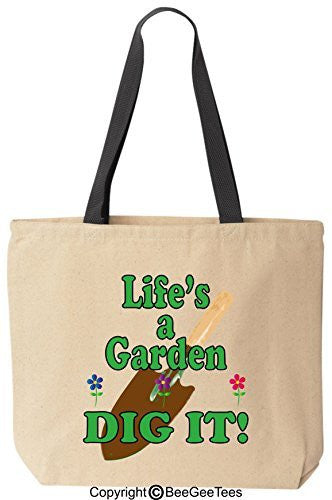 Life's A Garden Dig it! - Funny Canvas Tote Reusable Bag by BeeGeeTees (Black)