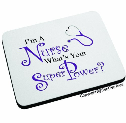 I'm A Nurse What's Your Super Power? Funny Hospital Mouse Pad by BeeGeeTees