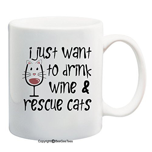 I Just Want To Drink Wine and Rescue Cats Funny Coffee Mug or Tea Cup 11 oz or 15 oz Cat Rescue Cat Lover Gift by BeeGeeTees®