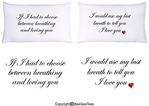 If I Had To Choose Between Breathing And Loving You Couple Pillowcases by BeeGeeTees® (2 Queen Pillowcases)