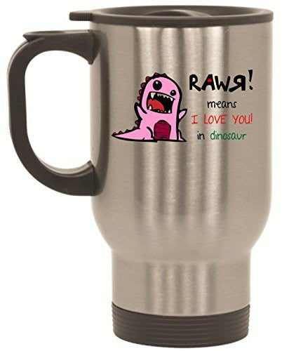 RAWR means I LOVE YOU in pink dinosaur Stainless Steel Travel Mug Valentines Day Gift by BeeGeeTees® (14 oz)