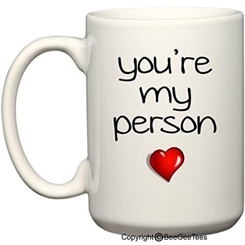 You're My Person Coffee Mug - Valentines Day Gift from Grey's Anatomy by BeeGeeTees®