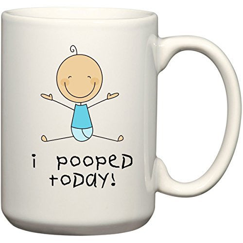 I Pooped Today 15 oz Coffee Mug or Tea Cup by BeeGeeTees