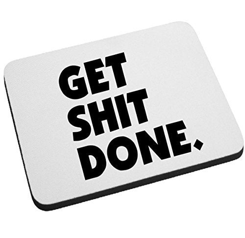 Get Shit Done Mouse Pad - Funny Office Gift by BeeGeeTees