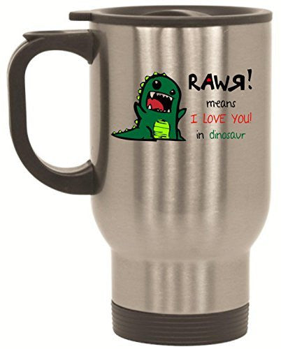 RAWR means I LOVE YOU in green dinosaur Stainless Steel Travel Mug Valentines Day Gift by BeeGeeTees® (14 oz)