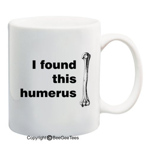 I Found This Humerus Funny Gift Mug Humorous by BeeGeeTees