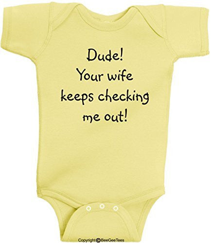 Dude Your Wife Keeps Checking Me Out Funny Romper One Piece Bodysuit by BeeGeeTees®