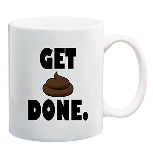 Get Poop Done! - Coffee or Tea Cup 15 oz Mug by BeeGeeTees