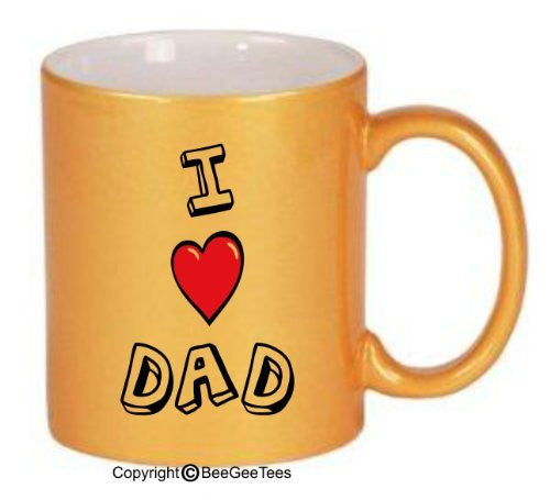 I Love Dad - Coffee or Tea Cup 11 or 15 oz Mug by BeeGeeTees 08341