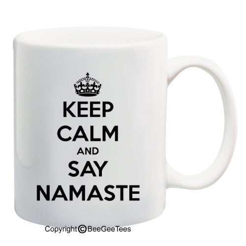 Keep Calm and Say Namaste - Coffee Mug by BeeGeeTees (11 oz)