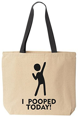 I Pooped Today Funny Cotton Canvas Tote Bag Reusable by BeeGeeTees