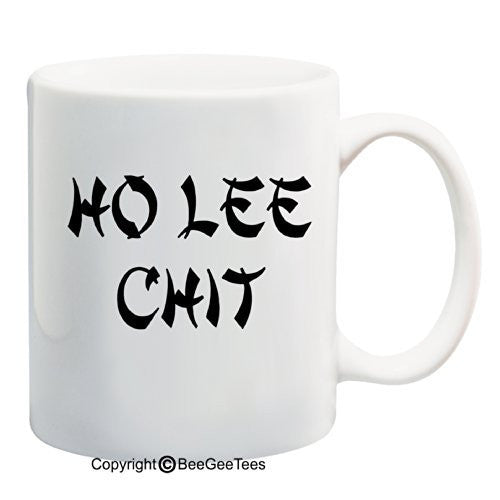 Ho Lee Chit - Funny Gift Mug by BeeGeeTees 09145