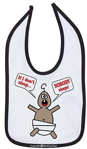 If I don't sleep nobody sleeps! - Infant Toddler Bib Funny Baby Shower Gift by BeeGeeTees 03009