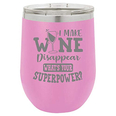 What's Your Super Power I Make Wine Disappear Funny Wine Tumbler Laser Engraved Insulated Unbreakable Stainless Steel Cup with Lid