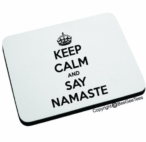 Keep Calm and Say Namaste - Mouse Pad - Happy Birthday Yoga Gift by BeeGeeTees 06360