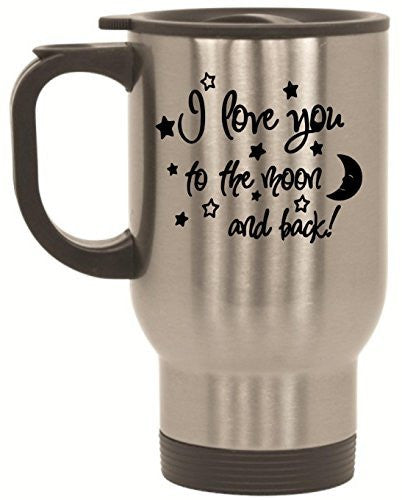 I Love You To The Moon And Back Stainless Steel Travel Mug Valentines Day Gift by BeeGeeTees® (14 oz)