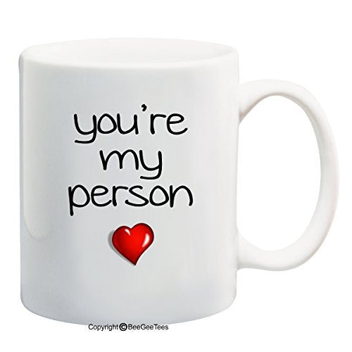 You're My Person Coffee Mug - Valentines Day Gift from Grey's Anatomy by BeeGeeTees®