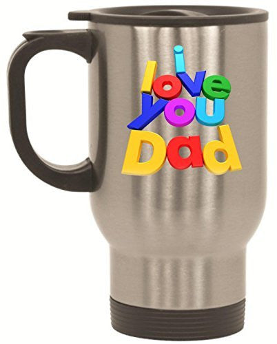 I Love You Dad Stainless Steel Travel Mug Fathers Day Gift by BeeGeeTees® (14 oz)