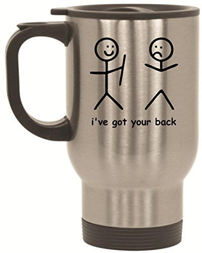 i've got your back Stainless Steel Travel Mug by BeeGeeTees® (14 oz)