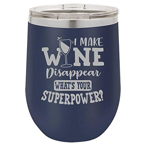 What's Your Super Power I Make Wine Disappear Funny Wine Tumbler Laser Engraved Insulated Unbreakable Stainless Steel Cup with Lid