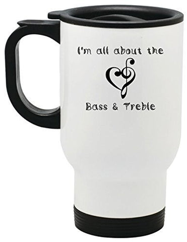 I'm All About The Bass & Treble Steel Travel Mug by BeeGeeTees® (14 oz)